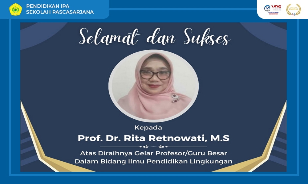 Segenap Civitas Akademika Program Studi Pendidikan IPA Sekolah Pascasarjana Universitas Pakuan Mengucapkan Selamat dan Sukses Kepada Prof. Dr. Rita Retnowati, M.S